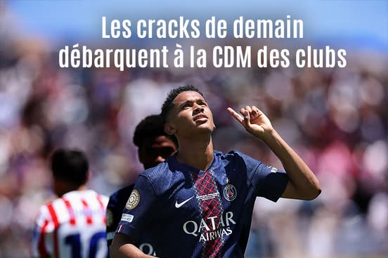 les cracks de demain débarquent à la coupe du monde des clubs
