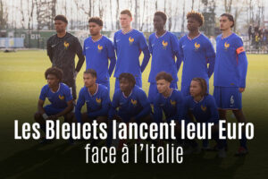 EURO U17 : l&rsquo;équipe de France face à son premier défi