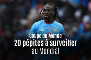 Top 20 des pépites à suivre pendant la Coupe du Monde 2026