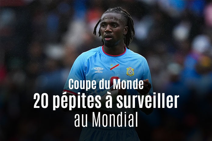 Top 20 des pépites à suirveiller pendant la Coupe du Monde 2026.