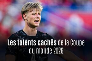 Ces 10 pépites méconnues qui vont exploser pendant la Coupe du monde