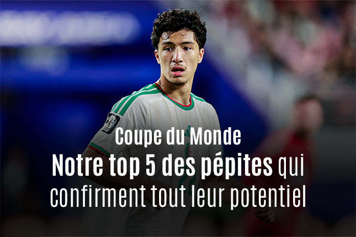 coupe du monde 2026 : notre top 5 des pépites qui confirment tout leur potentiel