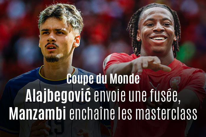 coupe du monde : Alajbegovic envoie une fusée, Manzambi enchaîne les masterclass
