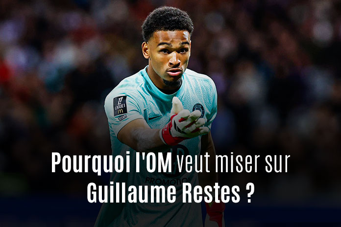 Pourquoi l'OM veut miser sur Guillaume Restes ?